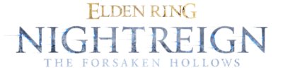 ELDEN RING NIGHTREIGN The Forsaken Hollows