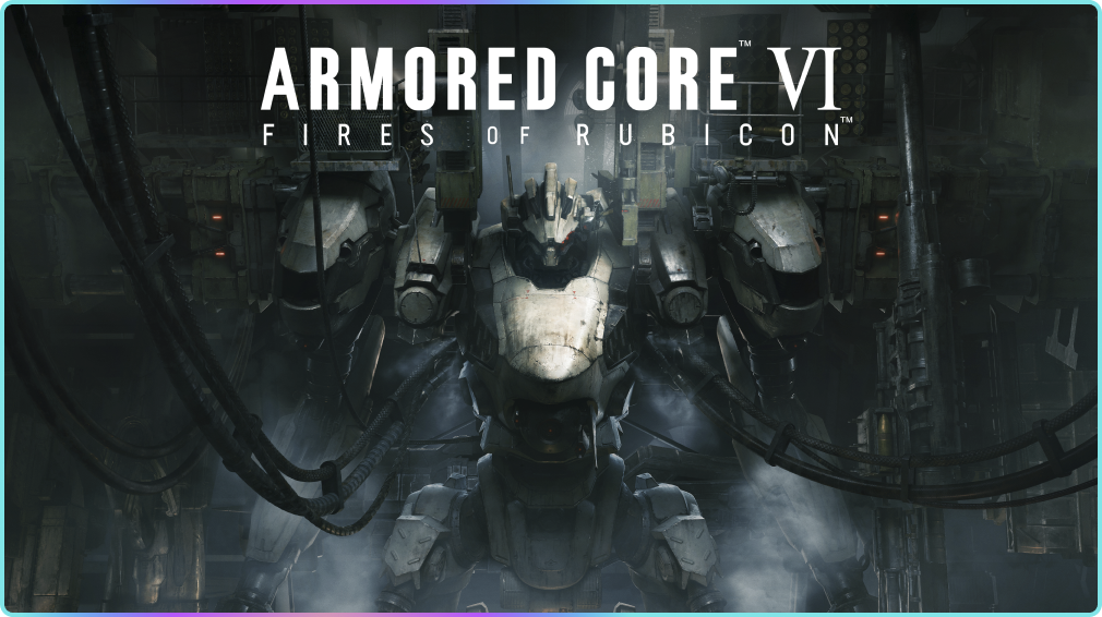『ARMORED CORE VI FIRES OF RUBICON 』 発売ロンチトレーラー【2023.8】