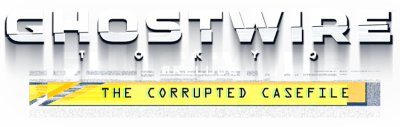 Logotipo de Ghostwire: Tokyo – Prólogo: The Corrupted Casefile