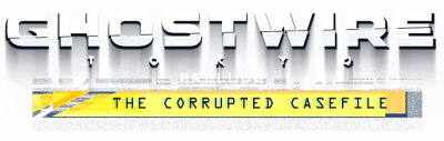 Ghostwire: Tokyo - Prelude: The Corrupted Casefile logosu