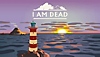 『I Am Dead』サムネイル