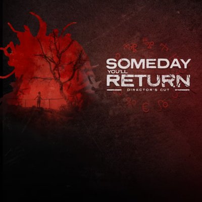 Someday You'll Return: Director's Cut