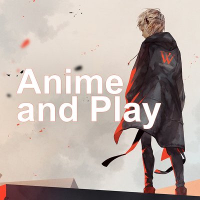 Anime and Play