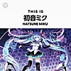 This Is 初音ミク