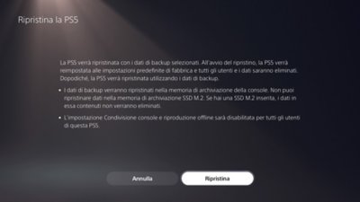 Schermata Ripristina la PS5 di PS5 che include i tasti per annullare o per confermare il ripristino.