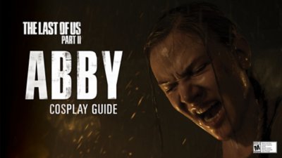 THE LAST OF US PART II ABBY COSPLAY GUIDE